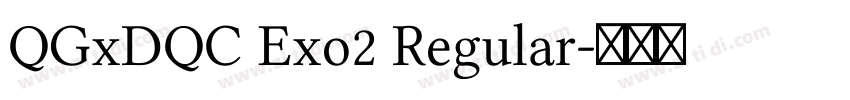 QGxDQC Exo2 Regular字体转换